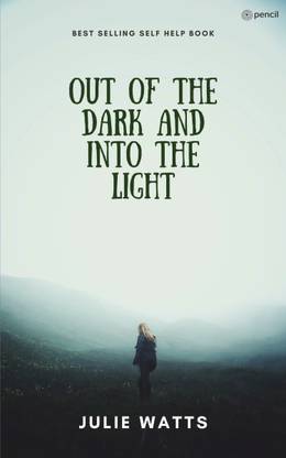 out of the dark into the light