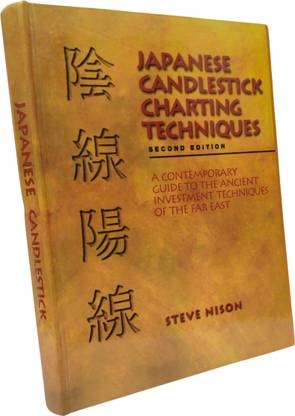 JAPANESE CANDLESTICK CHARTING TECHNIQUES  - Candlestick Charting: A Comprehensive Guide to Candlestick Charting