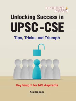 Unlocking Success in UPSC-CSE Tips, Tricks and Triumph Key Insight for IAS Aspirants