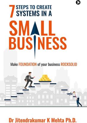 7 Steps to Create Systems in a Small Business  - Make Foundation of your Business Rocksolid