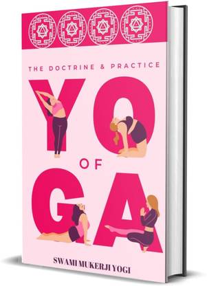 The Doctrine and Practice of Yoga