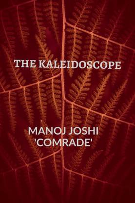 The Kaleidoscope  - Compilation of blogs published in The Times of India