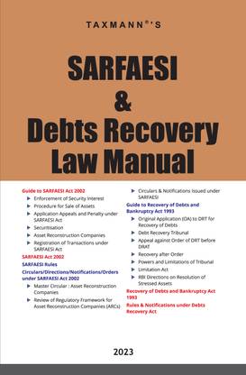 Taxmann's SARFAESI & Debts Recovery Law Manual – Combination of statutes (i.e. Acts, Rules, Circulars & Notifications, etc.) & commentary on SARFAESI & Debt Recovery Laws of India