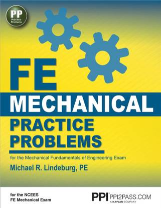 PPI FE Mechanical Practice Problems – Comprehensive Practice For The FE Mechanical Exam: For The Mechanical Fundamentals Of Engineering Exam