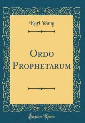 Ordo Prophetarum (Classic Reprint)