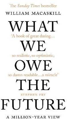 What We Owe The Future