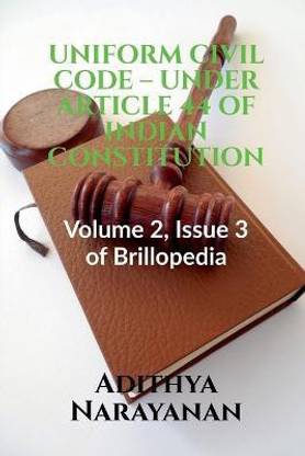 Uniform Civil Code - Under Article 44 of Indian Constitution  - Volume 2, Issue 3 of Brillopedia