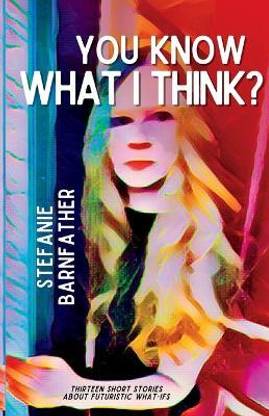 You Know What I Think?