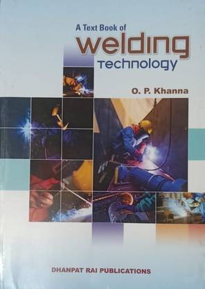 A TEXTBOOK OF WELDING TECHNOLOGY