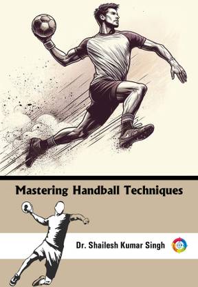 Mastering Handball Techniques
