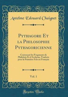 Pythagore Et La Philosophie Pythagoricienne, Vol. 1