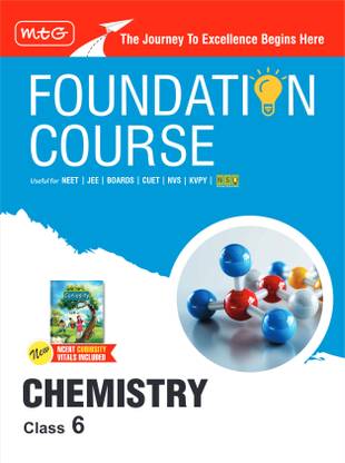 MTG Foundation Course Class 6 Chemistry Book (Edition 2025) For IIT JEE, NEET, NSO Olympiad, CUET, NVS, KVPY & Boards Exam | Based on NCERT Latest Pattern
