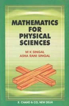Mathematics For Physical Sciences by M K Singhal, Asha Rani Singhal