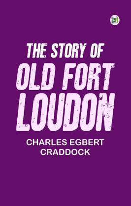 The Story of Old Fort Loudon