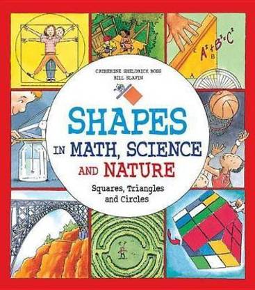 Shapes in Math, Science and Nature  - Squares, Triangles and Circles