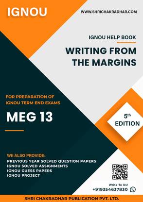 MEG 13: Writing from the Margins - IGNOU Study Material & Guide Book with Latest Solved PYQs for IGNOU's Exam Preparation.  - Get the PDF of this book at Rs. 99, WhatsApp us at +919354637830, or visit our website shrichakradhar.com.