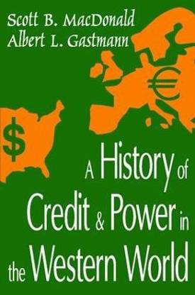 A History of Credit and Power in the Western World