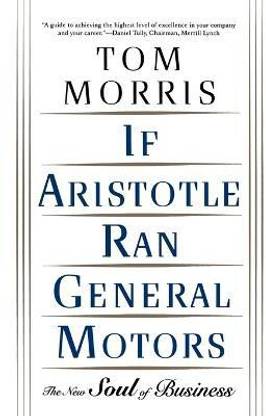 If Aristotle Ran General Motors  - Basic Principles, Performance Monitoring, and Maintenance