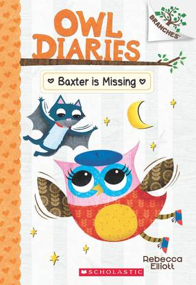 Branches Owl Diaries#06 Baxter is Missing