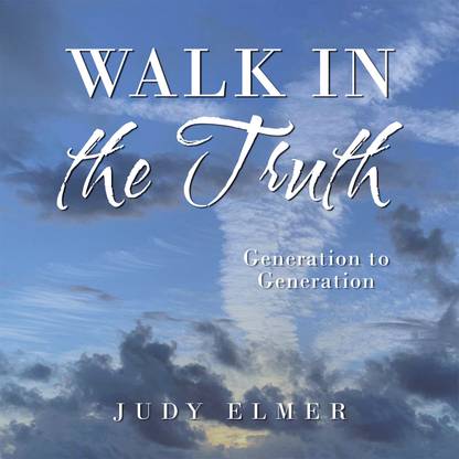 Walk in the Truth Generation to Generation