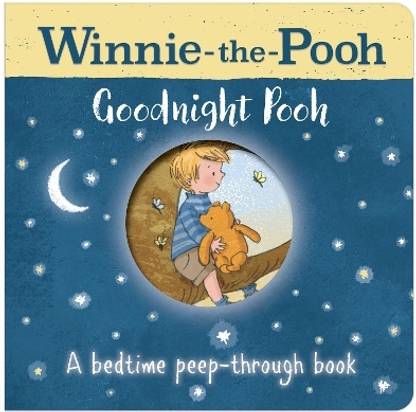Winnie-the-Pooh: Goodnight Pooh A bedtime peep-through book