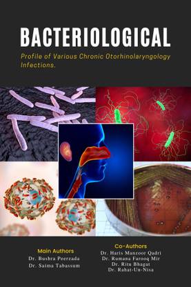 Bacteriological: Profile of Various Chronic Otorhinolaryngology Infections