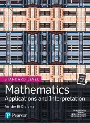 Mathematics Applications and Interpretation for the IB Diploma Standard Level