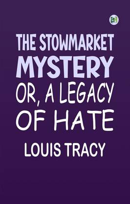 The Stowmarket Mystery; Or, A Legacy of Hate