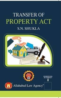 Transfer Of Property Act – S.N Shukla
