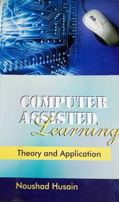 COMPUTER ASSISTED LEARNING: THEORY AND APPLICATION