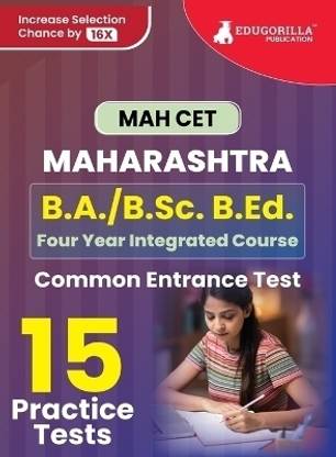 MAH B.A./B.Sc. B.Ed. CET  - Common Entrance Test | 15 Full Practice Tests (1500 Solved Questions) with Free Access To Online Tests