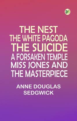 The Nest, The White Pagoda, The Suicide, A Forsaken Temple, Miss Jones and the Masterpiece