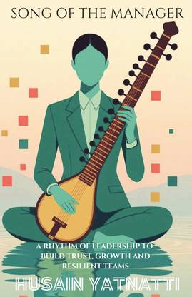 Song Of The Manager  - A Rhythm of Leadership To Build Trust, Growth And Resilient Teams