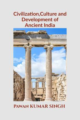Civilization, Culture and Development of Ancient India