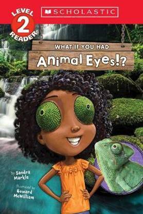 What If You Had Animal Eyes!? (Scholastic Reader, Level 2)
