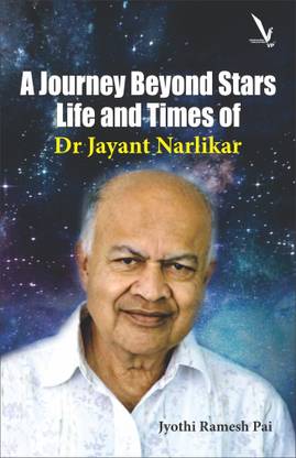 A Journey Beyond Stars: Life and Times of Dr Jayant Narlikar