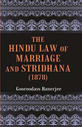 The Hindu Law of Marriage and Stridhana: Tagore Law Lectures-1878