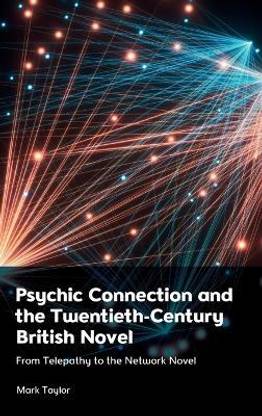 Psychic Connection and the Twentieth-Century British Novel