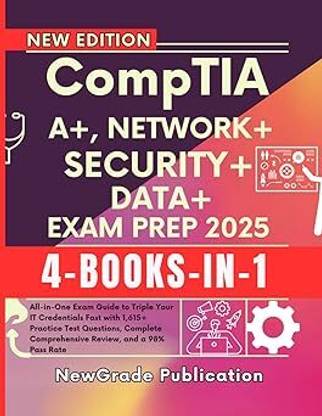 COMPTIA A+, NETWORK+, SECURITY+, DATA+ EXAM PREP 2025