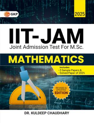 GKP IIT JAM 2025 (Joint Admission Test for M.Sc.): Mathematics by Kuldeep Chaudhary (Includes 3 Sample Papers & Solved Paper of 2024)