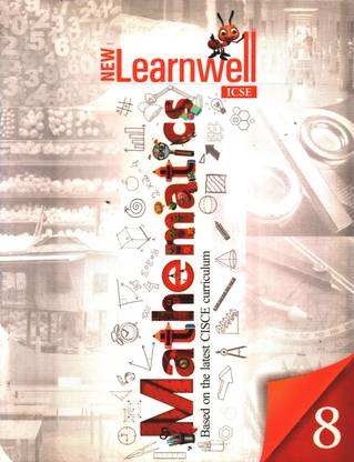NEW LEARNWELL ICSE MATHEMATICS FOR CLASS 08