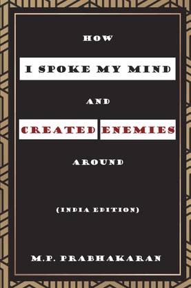 How I Spoke My Mind and Created Enemies Around