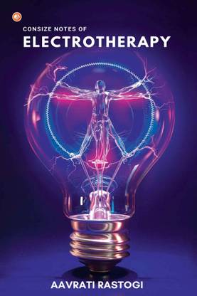 Consize Notes of Electrotherapy