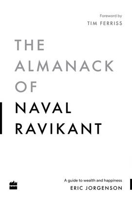 The Almanack Of Naval Ravikant  - The Almanack Of Naval Ravikant (Paperback, Jorgenson Eric)