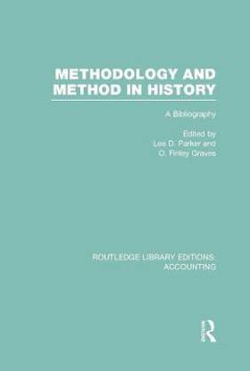 Methodology and Method in History (RLE Accounting)