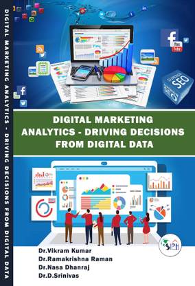 Digital marketing Analytics - Driving Decisions from Digital data