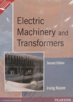 Electric Machinery and Transformers 2 Edition