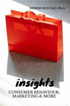 Insights  - CONSUMER BEHAVIOUR, MARKETING & MORE