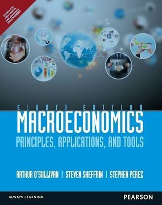 Macroeconomics - Principles, Applications and Tools 8th  Edition