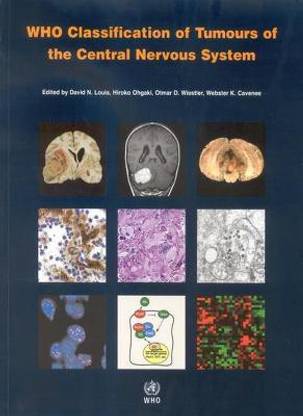 WHO Classification of Tumours of the Central Nervous System: WHO Classification of Tumours Volume 1